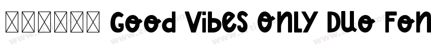 免费获取字体 Good Vibes Only Duo Font字体转换